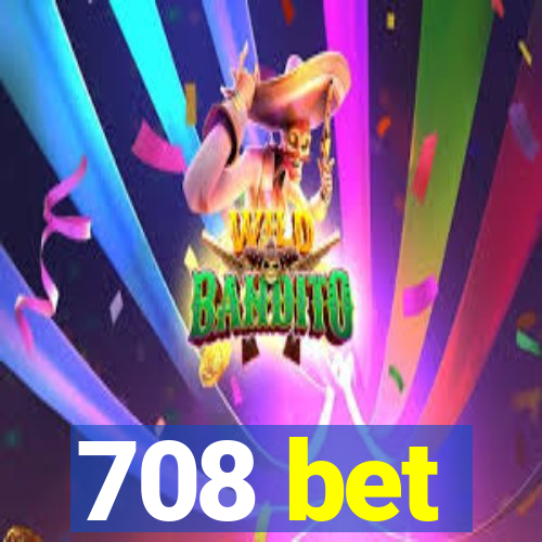 708 bet